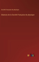 Séances de la Société française de physique 3385050669 Book Cover