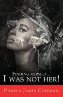 Finding Herself...I Was Not Her! 1953163637 Book Cover