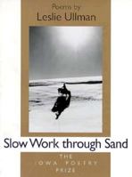 Slow Work through Sand (Iowa Poetry Prize) 0877456151 Book Cover