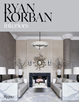 Ryan Korban: Interiors 0847861422 Book Cover