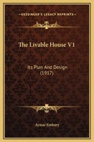 The Livable House: Its Plan and Design 1167204212 Book Cover