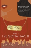 Here I Lay Part 1: I've Gotta Have It 1736953931 Book Cover