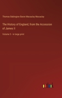 The History of England, from the Accession of James II: Volume 5 - in large print 3368438697 Book Cover