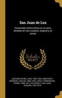 San Juan de Luz: Humorada cómico-lírica en un acto, dividido en tres cuadros, original y en prosa 0353718009 Book Cover