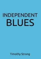 Independent Blues B0DSLWBS1V Book Cover