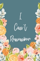 I Can't Remember: Password And Address Logbook To Protect Usernames and Passwords, Website and Username, Password, New Password, Notes Floral Cover For Women and Girls 1670702073 Book Cover