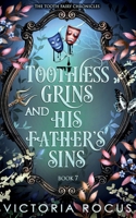 Toothless Grins And His Father's Sins (The Tooth Fairy Chronicles) 1764064631 Book Cover