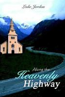 Along the Heavenly Highway 1410792404 Book Cover