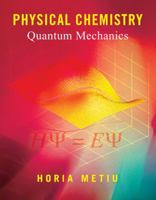 Physical Chemistry: Quantum Mechanics 0815340877 Book Cover