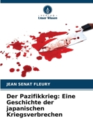 Der Pazifikkrieg: Eine Geschichte der japanischen Kriegsverbrechen (German Edition) 6208993539 Book Cover
