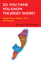 So, You Think You Know the Jersey Shore? 1928758088 Book Cover