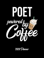 Poet Powered By Coffee 2020 Planner: Poet Planner, Gift idea for coffee lover, 120 pages 2020 Calendar for Poet 165035293X Book Cover