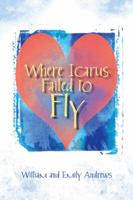 Where Icarus Failed to Fly 1532043996 Book Cover