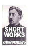 Short Works by Yakov Perelman 2917260378 Book Cover