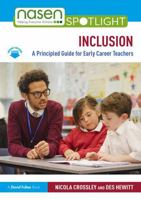 Inclusion: A Principled Guide for Early Career Teachers (nasen spotlight) 1032598352 Book Cover