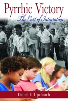 Pyrrhic Victory: The Cost of Integration 1681233819 Book Cover