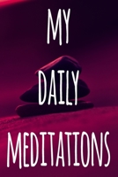 My Daily Meditations: 119 pages to record your meditations - ideal way to reflect and ideal gift for anyone who enjoys meditation! 1692763849 Book Cover