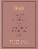 The Pig: Tales and Recipes from the Kitchen Garden and Beyond 1784725579 Book Cover