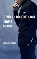 Covid-19: Brücke nach Utopia: Ein Brief (German Edition) 3753408581 Book Cover