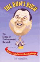 The Bum's Rush: The Selling of Environmental Backlash 096250405X Book Cover