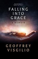 Falling Into Grace: A Memoir 1733070990 Book Cover