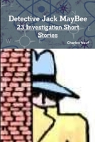 Detective Jack MayBee, 23 Investigation Short Stories 1105385507 Book Cover