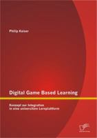Digital Game Based Learning: Konzept zur Integration in eine universitäre Lernplattform 384288995X Book Cover