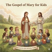 The Gospel of Mary for Kids B0GHRSZ1KD Book Cover