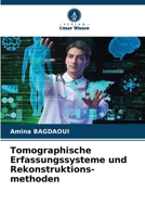 Tomographische Erfassungssysteme und Rekonstruktions-methoden (German Edition) 620897531X Book Cover