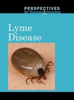 Lyme Disease (Perspectives on Diseases and Disorders) 0737757779 Book Cover