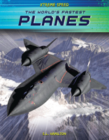 The World's Fastest Planes (Xtreme Speed) 1532193947 Book Cover