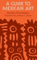 A Guide to Mexican Art: From Its Beginnings to the Present 0226244202 Book Cover