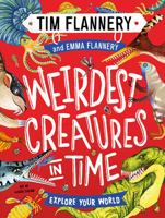 Explore Your World: Weirdest Creatures in Time 1760507288 Book Cover