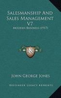 Salesmanship And Sales Management V7: Modern Business 1164931008 Book Cover