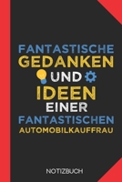 Fantastische Gedanken einer Automobilkauffrau: Notizbuch mit 120 Linierten Seiten im Format A5 (6x9 Zoll) (German Edition) 1712733966 Book Cover