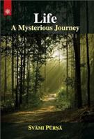Life: A Mysterious Journey 0989128644 Book Cover