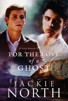 For the Love of a Ghost 1942809301 Book Cover