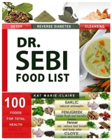 Dr. Sebi Food List: Alkaline Reference Book for Vegetables, Grains, Spices, Beverages and 97 More! 1705755208 Book Cover