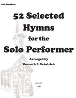 52 Selected Hymns for the Solo Performer-Alto Sax Version 1500896802 Book Cover