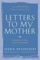 Letters to My Mother: A Message of Love, A Plea for Freedom 0810971275 Book Cover