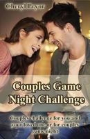 Couples Game Night Challenge: Couples Challenge for You and Your Loved One or for Couples Game Night 1886541183 Book Cover