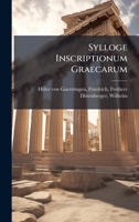 Sylloge Inscriptionum Graecarum (Latin Edition) 1024181782 Book Cover
