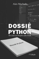 Dossiê Python: Do Zero ao Projeto com Flask (Portuguese Edition) B0HBGY2NPF Book Cover