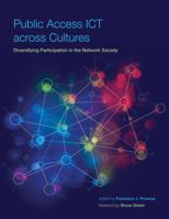 Public Access ICT across Cultures: Diversifying Participation in the Network Society 0262527375 Book Cover