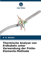 Thermische Analyse von Erdkabeln unter Verwendung der Finite-Elemente-Methode (German Edition) 6209302890 Book Cover