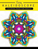 Easy Kaleidoscope Coloring Book for Adults: Adult Coloring Book 1545118221 Book Cover