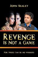 Revenge Is Not a Game: For there can be no winners 1950015874 Book Cover