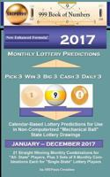 2017 Monthly Lottery Predictions for Pick 3 Win 3 Big 3 Cash 3 Daily 3: Calendar-Based Lottery Predictions for Use in Non-Computerized "mechanical Ball" State Lottery Drawings 1537520261 Book Cover