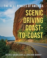 Scenic Driving Coast-To-Coast : The Best Byways of America 1493089153 Book Cover