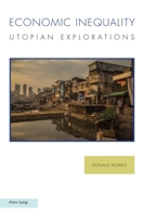 Economic Inequality: Utopian Explorations (Ralahine Utopian Studies, 32) 1803741767 Book Cover